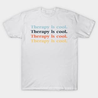 Therapy is cool. T-Shirt